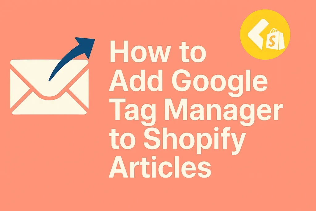 Google Tag Manager code snippet being added to Shopify theme settings