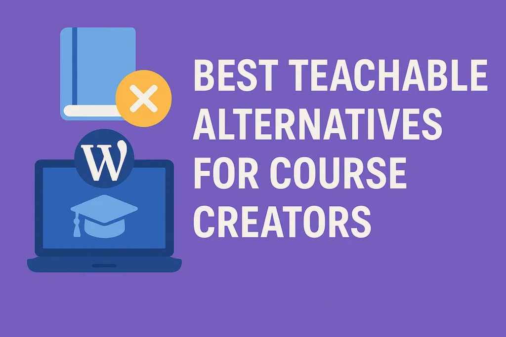 Comparison of Teachable alternatives with course creation features and pricing