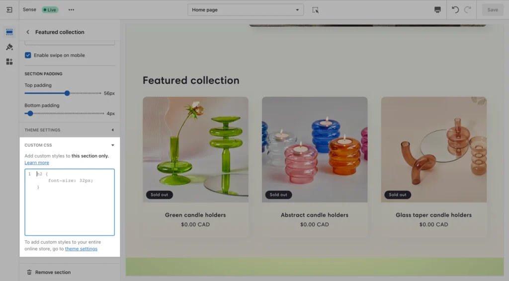 add Custom CSS in the Theme Settings in shopify